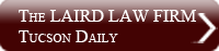 The Laird Law Firm - Tucson Daily